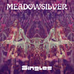 Meadowsilver Singles e.p pre-order